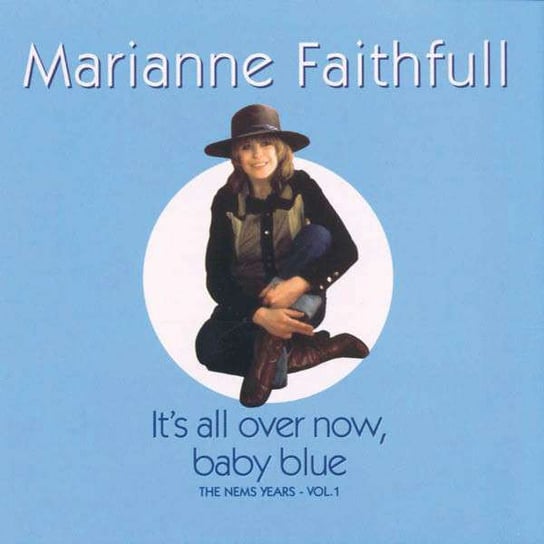 It's All Over Now Baby Blue Faithfull Marianne