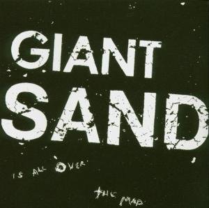 It's All Over ... The Map Giant Sand