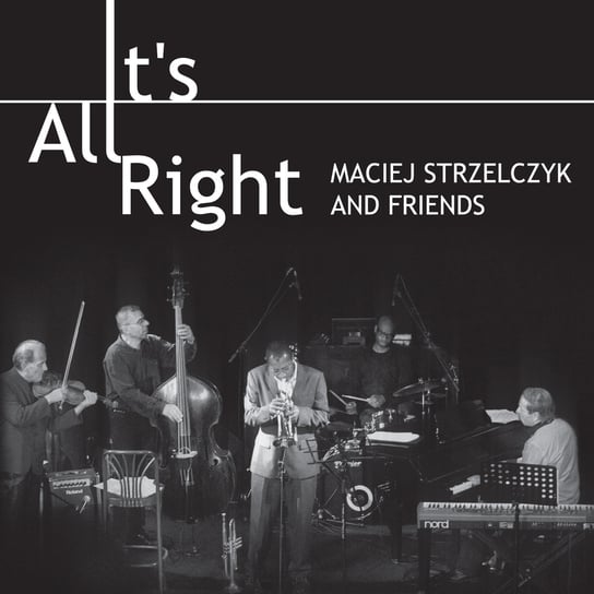 It's All Right Maciej Strzelczyk and Friends