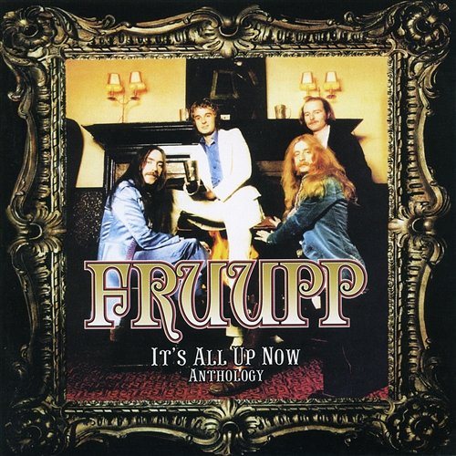 It's All Up Now - Anthology Fruupp