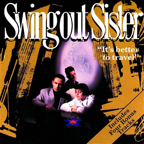 It's Better To Travel Swing Out Sister