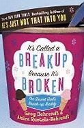 It's Called a Break-up Because It's Broken Behrendt Greg