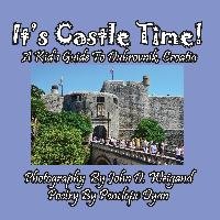 It's Castle Time! a Kid's Guide to Dubrovnik, Croatia Dyan Penelope