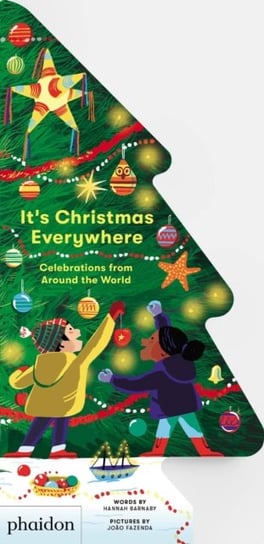 It's Christmas Everywhere, Celebrations from Around the World Hannah Barnaby