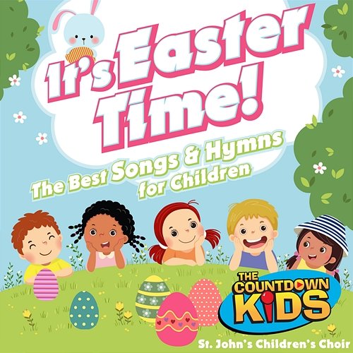 It's Easter Time The Countdown Kids & St. John's Children's Choir