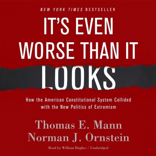 It's Even Worse Than It Looks Ornstein Norman J., Mann Thomas E.
