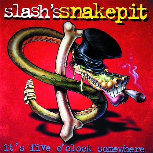 It's Five O'Clock Somewhere Slash's Snakepit