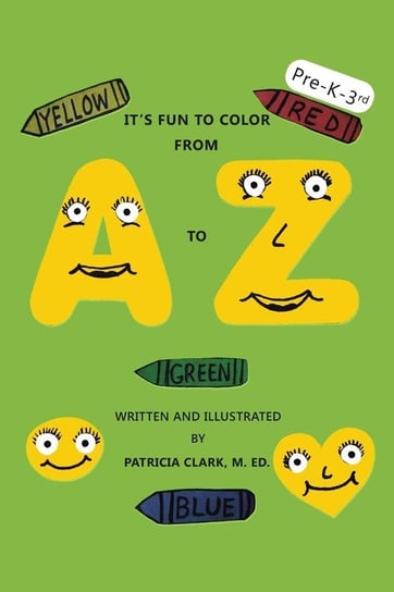 It's Fun to Color from A to Z Clark M. ED. Patricia