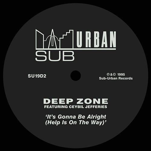 It's Gonna Be Alright (Help Is On The Way) Deep Zone feat. Ceybil Jefferies