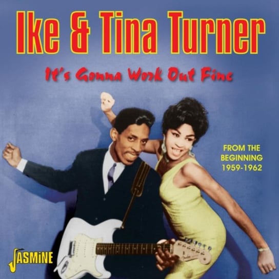 It's Gonna Work Out Fine Ike And Tina Turner