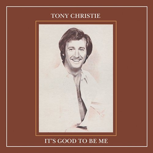 It’s Good To Be Me Tony Christie