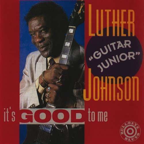 It's Good To Me Luther "Guitar Junior" Johnson