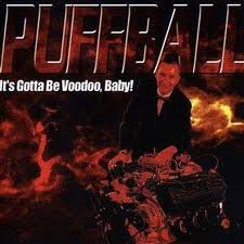 It's Gotta Be Voodoo, Baby! Puffball