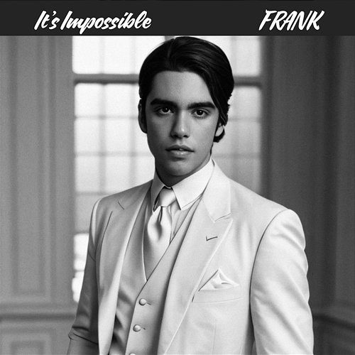 It's Impossible Frank
