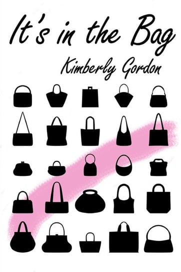 It's in the Bag Kimberly Gordon