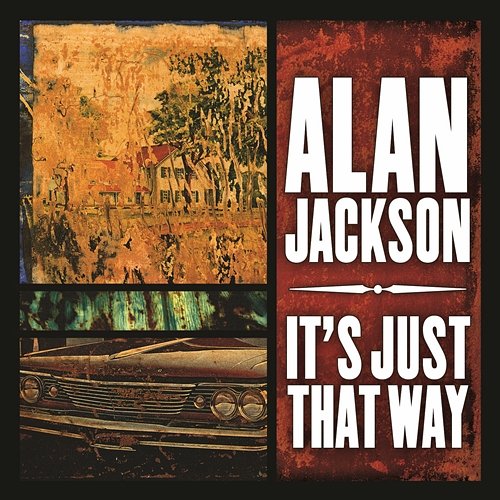 It's Just That Way Alan Jackson