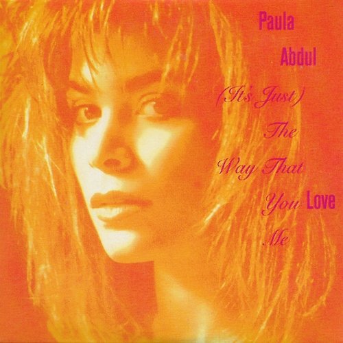 (It's Just) The Way That You Love Me Paula Abdul