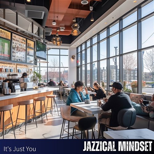 It's Just You Jazzical Mindset