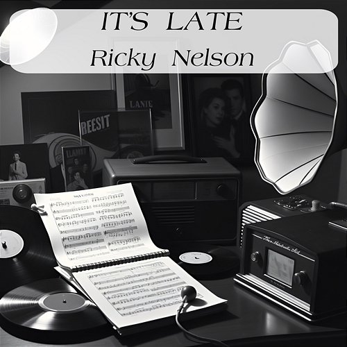 It’s Late Ricky Nelson