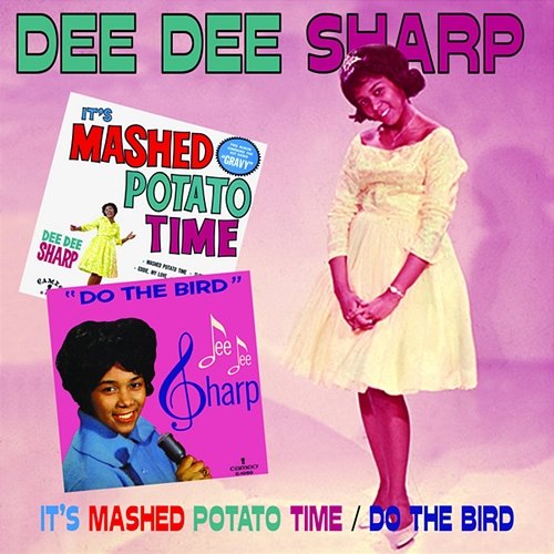 It's Mashed Potato Time/Do The Bird Dee Dee Sharp