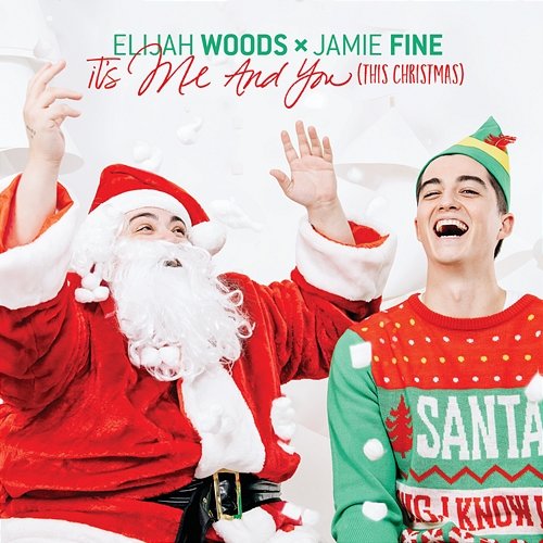 It's Me & You (This Christmas) Elijah Woods x Jamie Fine