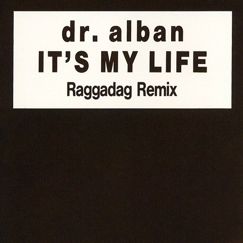 It's My Life Dr. Alban