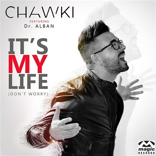 It's My Life (Don't Worry) Chawki feat. Dr. Alban