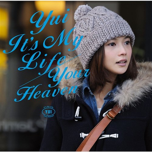 It's My Life / Your Heaven YUI