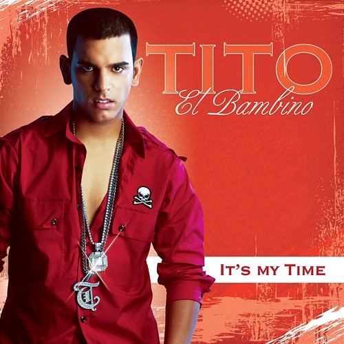 It's My Time Tito "El Bambino"