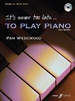 It's Never Too Late to Play Piano Wedgwood Pam