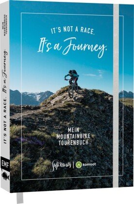 It's not a race. It's a journey. - Mein Mountainbike Tourenbuch Edition Michael Fischer