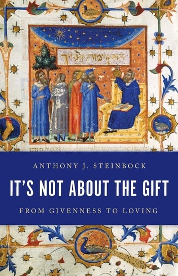 It's Not About the Gift Steinbock Anthony J.