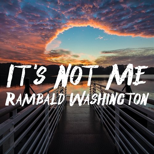It's Not Me Rambald Washington
