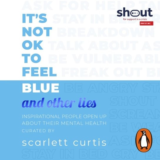 It's Not OK to Feel Blue (and other lies) Curtis Scarlett