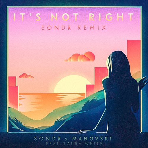 It's Not Right Sondr, Manovski feat. Laura White