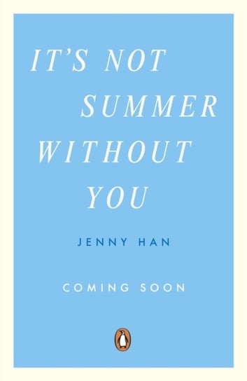 It's Not Summer Without You: Book 2 in the Summer I Turned Pretty Series Han Jenny