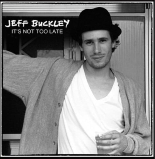 It's Not Too Late Buckley Jeff