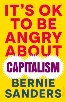 It's OK To Be Angry About Capitalism Sanders Bernie