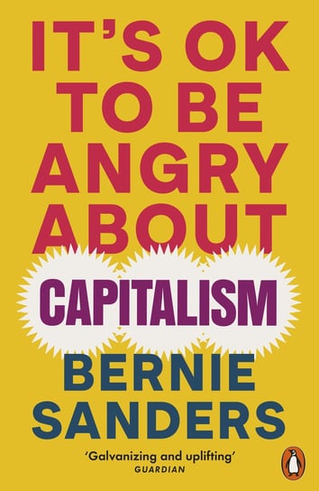 It's OK To Be Angry About Capitalism Sanders Bernie