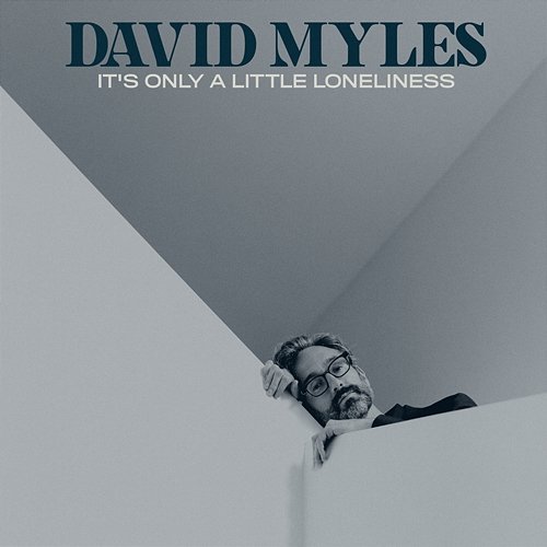 It's Only a Little Loneliness David Myles