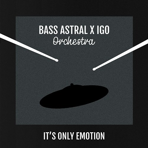 It's Only Emotion Bass Astral x Igo