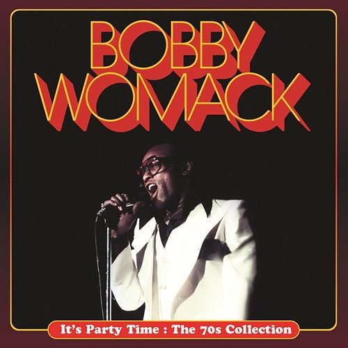 It's Party Time : The 70s Collection Bobby Womack