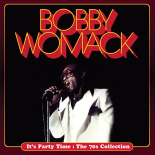 It's Party Time: The 70s Collection Womack Bobby