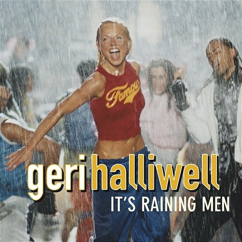 It's Raining Men Geri Halliwell