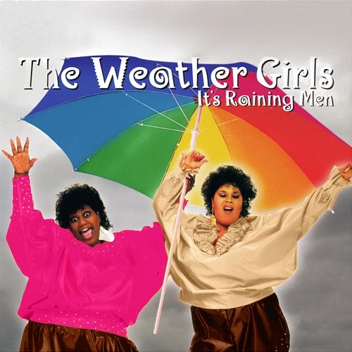 It's Raining Men The Weather Girls