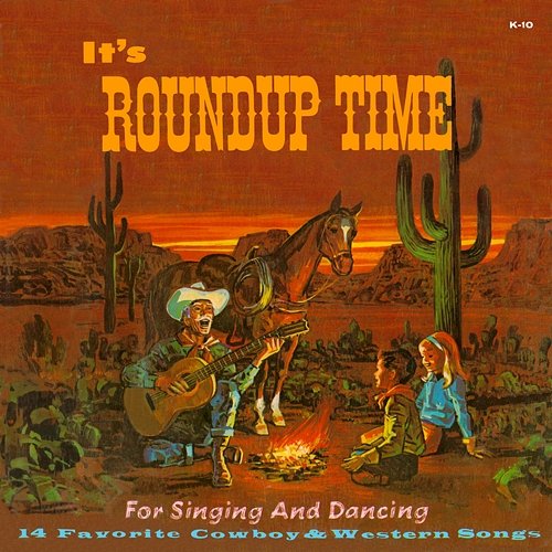 It's Roundup Time for Singing and Dancing: 14 Favorite Cowboy & Western Songs Peter Rabbit Singers