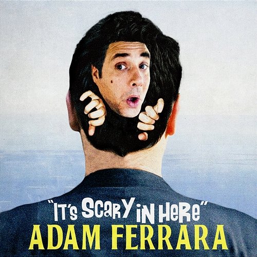 It's Scary in Here Adam Ferrara