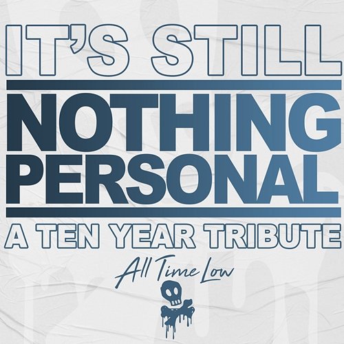 It's Still Nothing Personal: A Ten Year Tribute All Time Low