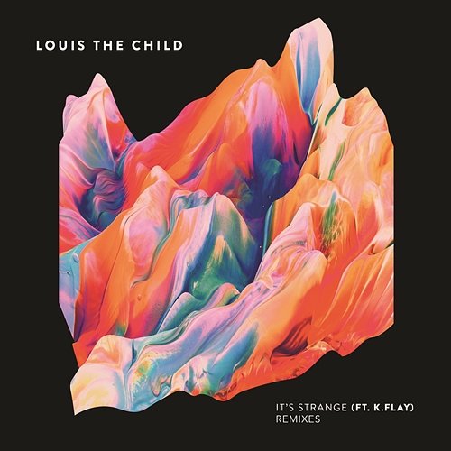 It's Strange Louis The Child feat. K.Flay