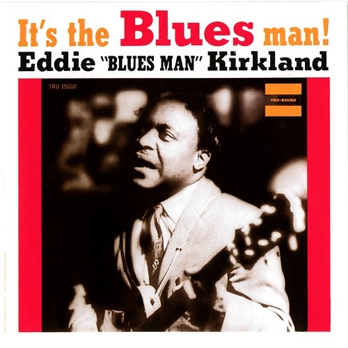 It's The Blues Man! Eddie "Blues Man" Kirkland